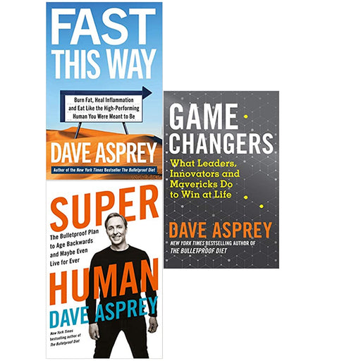 Dave Asprey 3 Books Collection Set (Game Changers: What Leaders,Fast This Way,Super Human) - The Book Bundle