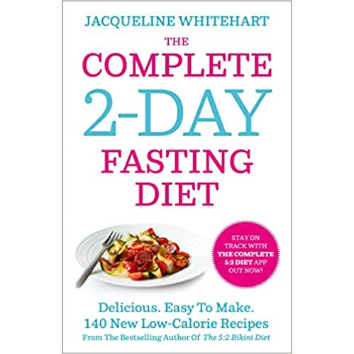 The Complete 2-Day Fasting Diet: Delicious; Easy To Make by Jacqueline Whitehart - The Book Bundle