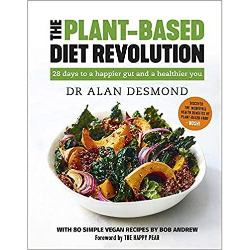 The Plant-Based Diet Revolution: 28 days to a happier gut and a healthier you by Dr Alan Desmond & Bob Andrew - The Book Bundle