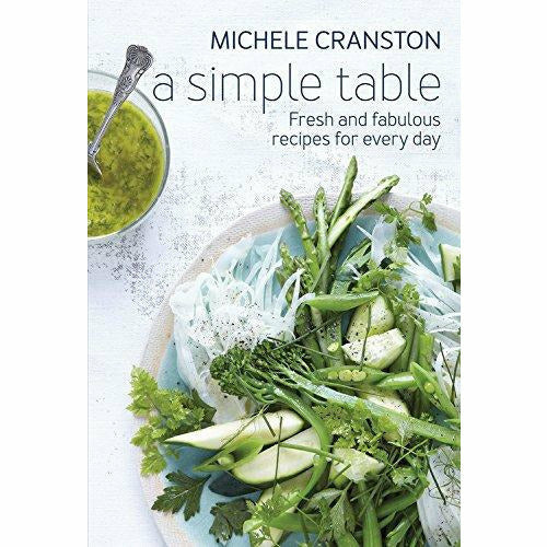 A Simple Table: Fresh and fabulous recipes for every day - The Book Bundle
