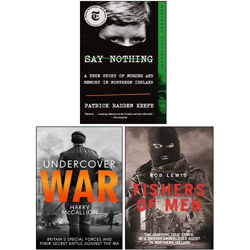 Say Nothing By Patrick Radden Keefe, Fishers of Men By Rob Lewis, Undercover War By Harry McCallion 3 Books Collection Set - The Book Bundle