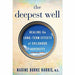 The Deepest Well: Healing the Long-Term Effects of Childhood Adversity - The Book Bundle