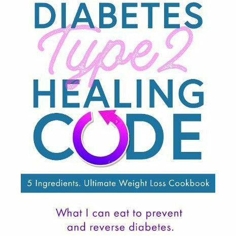Life Without Diabetes, Your Simple Guide to Reversing Type 2 Diabetes, Diabetes Type 2 Healing Code 3 Books Collection Set - The Book Bundle