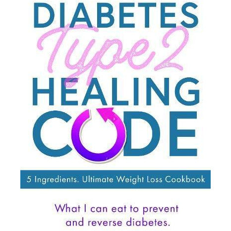 The Diabetes Weight-Loss Cookbook [Hardcover], Can I Eat That, Diabetes Type 2 Healing Code 3 Books Collection Set - The Book Bundle