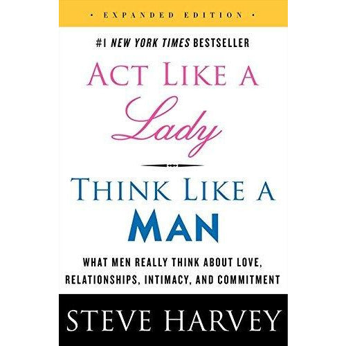 Act Like A Lady Think Like A Man By Steve Harvey & Why Men Love Bitches By Sherry Argov 2 Books Collection Set - The Book Bundle