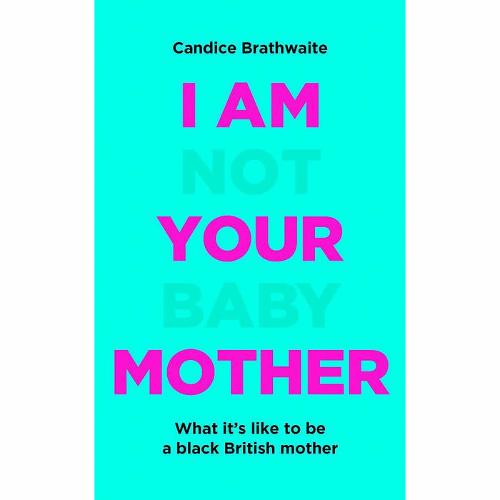 I Am Not Your Baby Mother: THE SUNDAY TIMES BESTSELLER - The Book Bundle