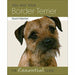 You and Your Border Terrier - The Essential Guide By David Alderton - The Book Bundle