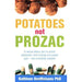 Potatoes Not Prozac: How To Control Depression, Food Cravings And Weight Gain - The Book Bundle