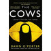 The Cows : The Bold, Brilliant and Hilarious Sunday Times Top Ten Bestseller by Dawn O’Porter - The Book Bundle