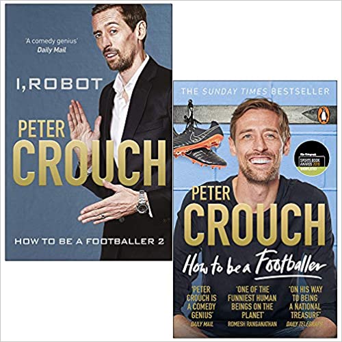 Peter Crouch Collection 2 Books Set (How to Be a Footballer, I, Robot: How to Be a Footballer 2) - The Book Bundle