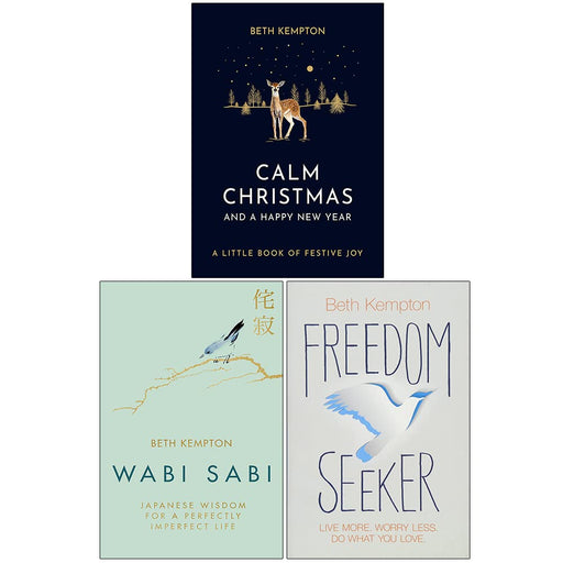 Beth Kempton Collection 3 Books Set (Calm Christmas and a Happy New Year [Hardcover], Wabi Sabi [Hardcover], Freedom Seeker) - The Book Bundle