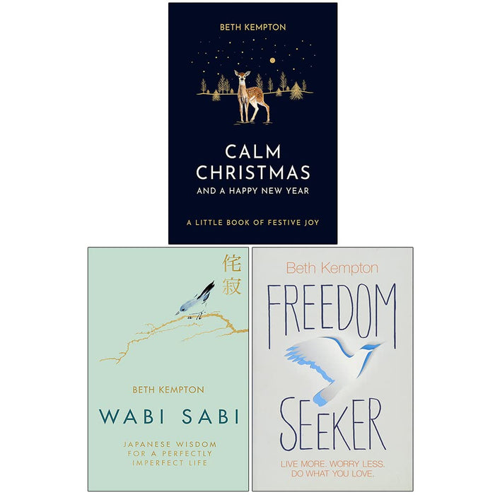 Beth Kempton Collection 3 Books Set (Calm Christmas and a Happy New Year [Hardcover], Wabi Sabi [Hardcover], Freedom Seeker) - The Book Bundle