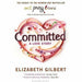 Eat pray love, made me do it and committed 3 books collection set by elizabeth gilbert - The Book Bundle