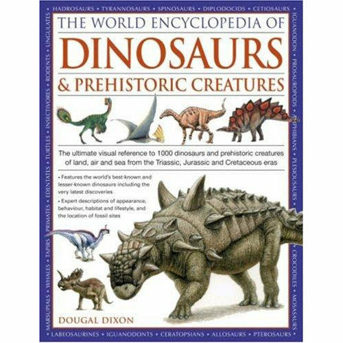 World Encyclopedia of Dinosaurs & Prehistoric Creatures: The Ultimate Visual Reference To 1000 Dinosaurs And Prehistoric Creatures Of Land - The Book Bundle