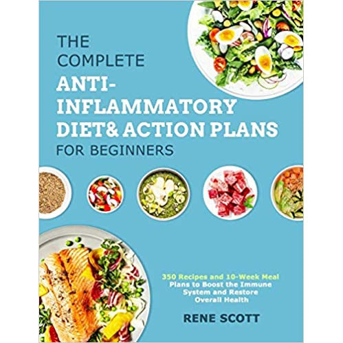 The Complete Anti-Inflammatory Diet & Action Plans for Beginners by Rene Scott - The Book Bundle