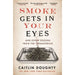 Caitlin Doughty Collection 3 Books Set (Smoke Gets in Your Eyes, Will My Cat Eat My Eyeballs, From Here to Eternity) - The Book Bundle