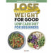 how to lose weight well, the complete diet plans and lose weight for good low carb diet for beginners 3 books collection set - The Book Bundle