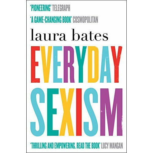 Laura Bates Collection 3 Books Set (Girl Up, Everyday Sexism, Men Who Hate Women) - The Book Bundle