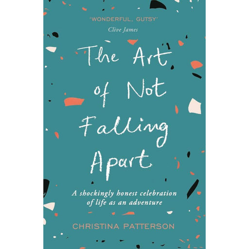 The Art of Not Falling Apart by Christina Patterson - The Book Bundle