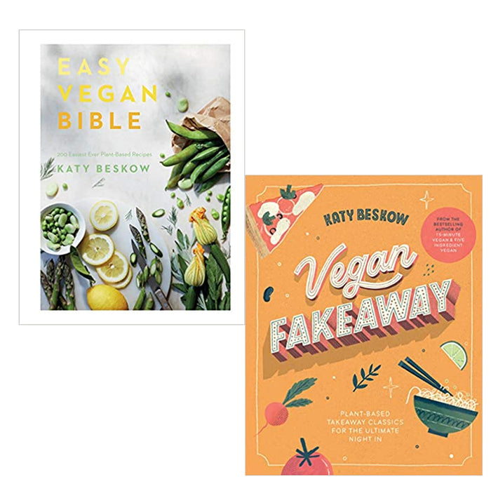 Katy Beskow 2 Books Collection Set (Easy Vegan Bible: 200 Easiest Ever,Vegan Fakeaway: Plant-based takeaway classics for the ultimate night in) - The Book Bundle