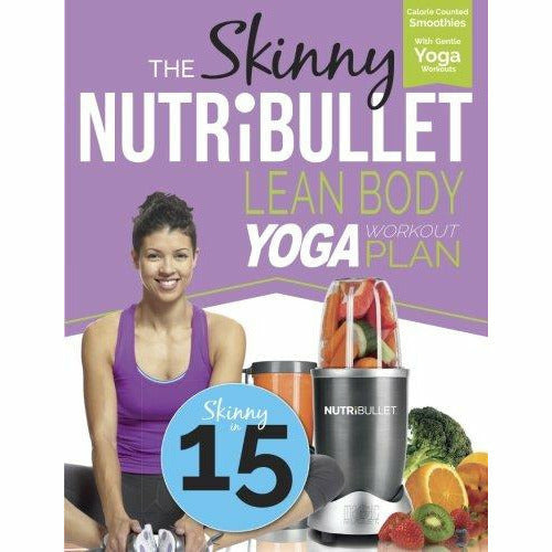 The Skinny NUTRiBULLET Lean Body Yoga Workout Plan: Calorie counted smoothies with gentle yoga workouts for health & wellbeing - The Book Bundle