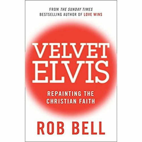 Rob Bell 3 Books Collection Set (Everything is Spiritual,Love Wins,Velvet Elvis) - The Book Bundle