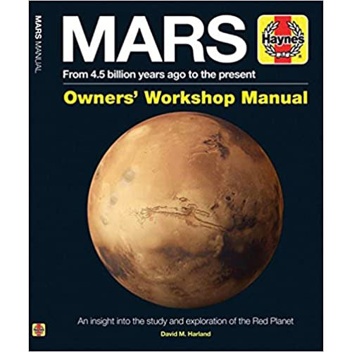 Mars Manual: From 4.5 Billion Years Ago to Present (Haynes Manuals) by David M Harland - The Book Bundle
