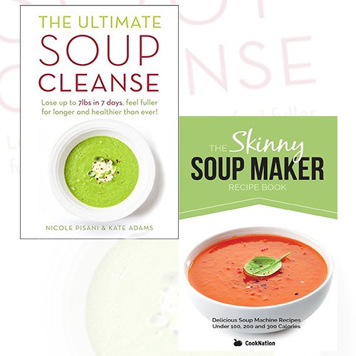 Ultimate Soup Cleanse and Skinny Soup Maker Recipe Book 2 Books Bundle Collection - The Book Bundle