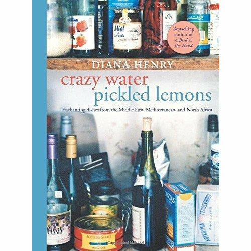 Diana Henry Cookery books Collection 2 Books Bundle (Crazy Water, Pickled Lemons, A Bird in the Hand [Hardcover]) - The Book Bundle