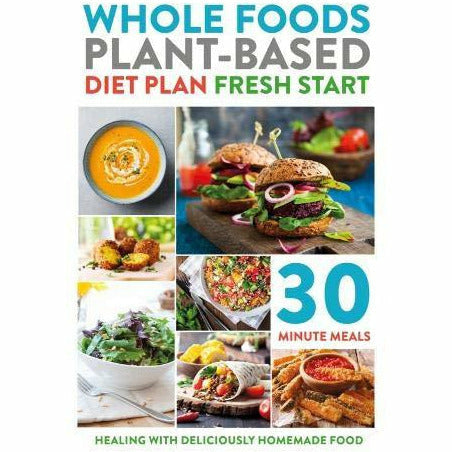 Whole Foods Plant-Based Diet Plan Fresh Start - The Book Bundle