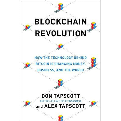 Blockchain Revolution: How the Technology Behind Bitcoin Is Changing Money, Business, and the World - The Book Bundle