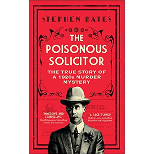 The Poisonous Solicitor : The True Story of a 1920s Murder Mystery by Stephen Bates - The Book Bundle