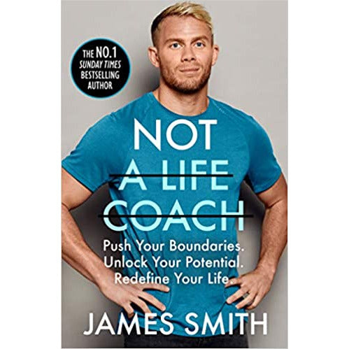 Not a Life Coach: Are You Ready to Change Your Life? From Sunday Times by James Smith - The Book Bundle