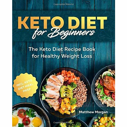 Keto Diet for Beginners: The Keto Diet Recipe Book for Healthy Weight Loss incl. Meal Prep - The Book Bundle