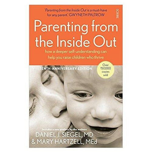 Parenting From The Inside Out: how a deeper self-understanding can help you raise children who thrive (Mindful Parenting) - The Book Bundle