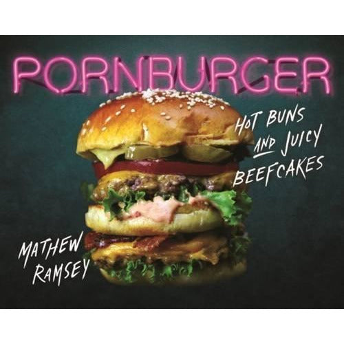 Pornburger: Hot buns and juicy beefcakes by Mathew Ramsey - The Book Bundle