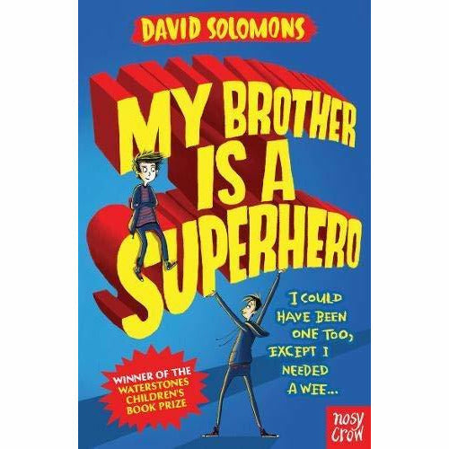 My Brother is a Superhero Series 5 Books Collection Set By David Solomons (My Brother is a Superhero, My Gym Teacher Is an Alien Overlord) - The Book Bundle