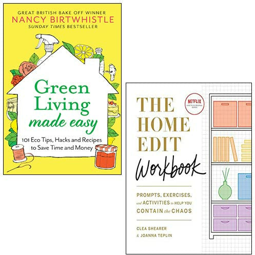 Green Living Made Easy By Nancy Birtwhistle, The Home Edit Workbook By Clea Shearer & Joanna Teplin 2 Books Collection Set - The Book Bundle