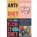 Anti Diet, Just Eat It, The F*ck It Diet [Hardcover], Tasty & Healthy F*ck That's Delicious 4 Books Collection Set - The Book Bundle
