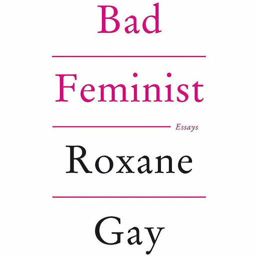 Bad Feminist   by Roxane Gay 9781472119735 - The Book Bundle