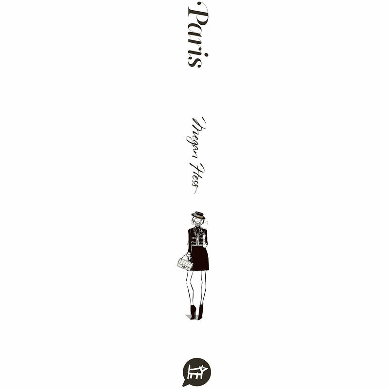 Illustrated hardcover travel guide "Paris: Through a Fashion Eye" by Megan Hess, featuring elegant Parisian fashion scenes and artwork.