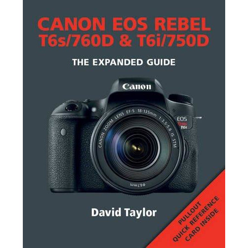 Canon Rebel T6s/EOS 760D & Rebel T6i/EOS 750D (Expanded Guide) - The Book Bundle