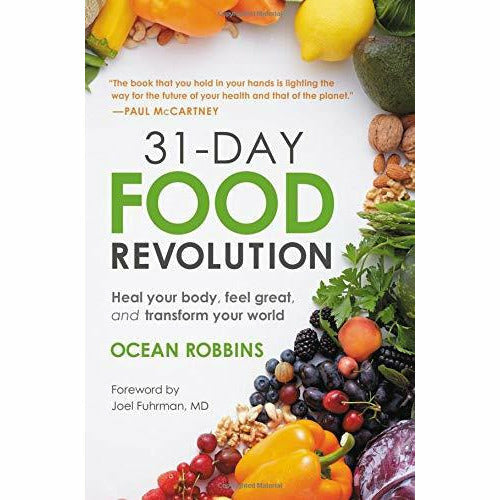 31-Day Food Revolution: Heal Your Body, Feel Great, and Transform Your World - The Book Bundle