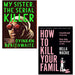 My Sister, the Serial Killer By Oyinkan Braithwaite, How to Kill Your Family By Bella Mackie 2 Books Collection Set - The Book Bundle