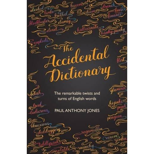 The Accidental Dictionary: The Remarkable Twists and Turns of English Words - The Book Bundle