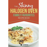 CookNation Skinny Halogen Oven Family Favourites cookbook by Bell & Mackenzie Publishing, featuring low-calorie halogen oven recipes.