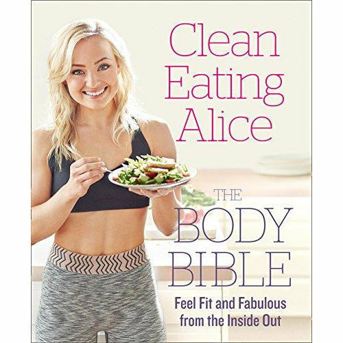 Paperback of "Clean Eating Alice The Body Bible" by Alice Liveing, featuring a colorful cover with health and wellness themes.