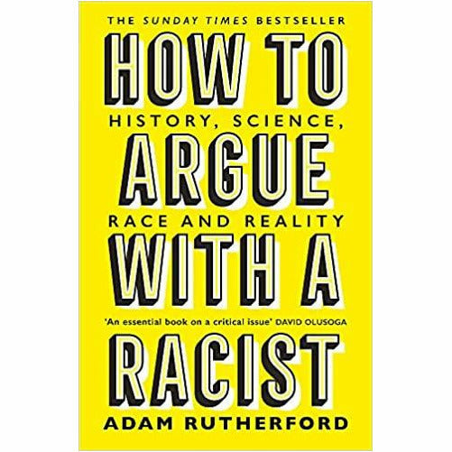 Adam Rutherford Collection 3 Books Set (How to Argue With a Racist , The Book of Humans, A Brief History of Everyone Who Ever Lived) - The Book Bundle