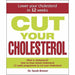 Cut Your Cholesterol: A Three-month Programme to Reducing Cholesterol - The Book Bundle