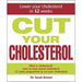 Cut Your Cholesterol: A Three-month Programme to Reducing Cholesterol - The Book Bundle